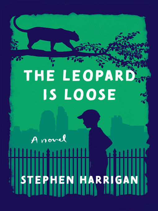 Title details for The Leopard Is Loose by Stephen Harrigan - Wait list
